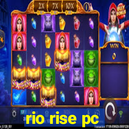 rio rise pc